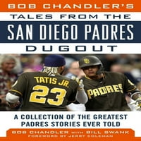 İkinci El Bob Chandler'ın San Diego Padres Sığınağından Hikayeleri: Bob Chandler, Bill Swank, Jerry Coleman'ın En