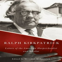 Eastman Müzik Çalışmaları: Ralph Kirkpatrick: Amerikalı Klavsen ve Akademisyenin Mektupları