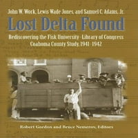 Kayıp Delta Bulundu: Fisk Üniversitesi Kongre Kütüphanesi'ni Yeniden Keşfetmek Coahoma County Çalışması, 1941-